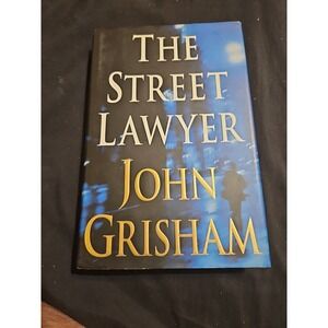 The Street Lawyer - Hardcover By Grisham, John First Edition -